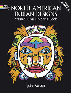 North American Indian Designs Stained Glass Coloring Book by John Green