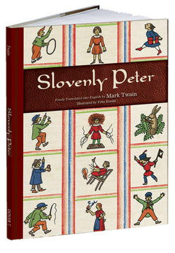 Slovenly Peter by Mark Twain and Fritz Kredel; Hardcover