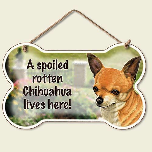 Decorative Wood Sign: A Spoiled Rotten Chihuahua lives Here!
