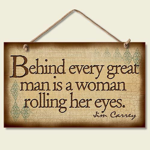 Decorative Wood Sign: Behind Every Man