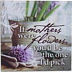 Canvas Magnets- If Mother Were Like Flowers