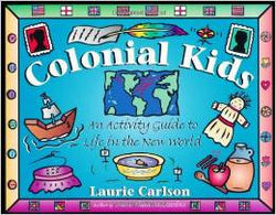 Colonial Kids: An Activity Guide to Life in the New World (Hands-On History)