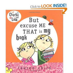 Charlie and Lola: But Excuse Me That is My Book