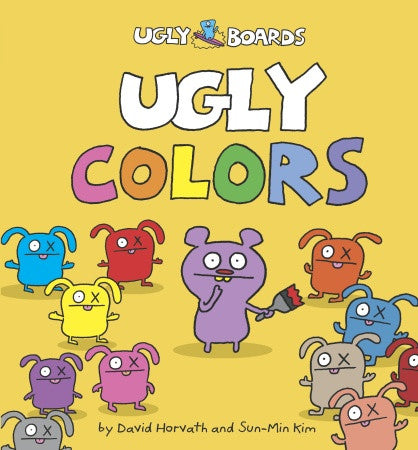 Ugly Colors Board Book by David Horvath and Sun-Min Kim