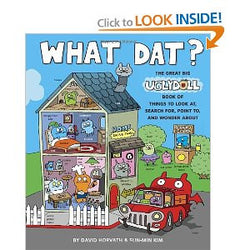 What Dat? The Great Big UGLYDOLL Book of Things to Look at, search for, point to and wonder about