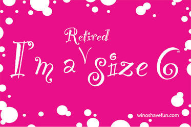 I'm A Retired Size 6 Magnet